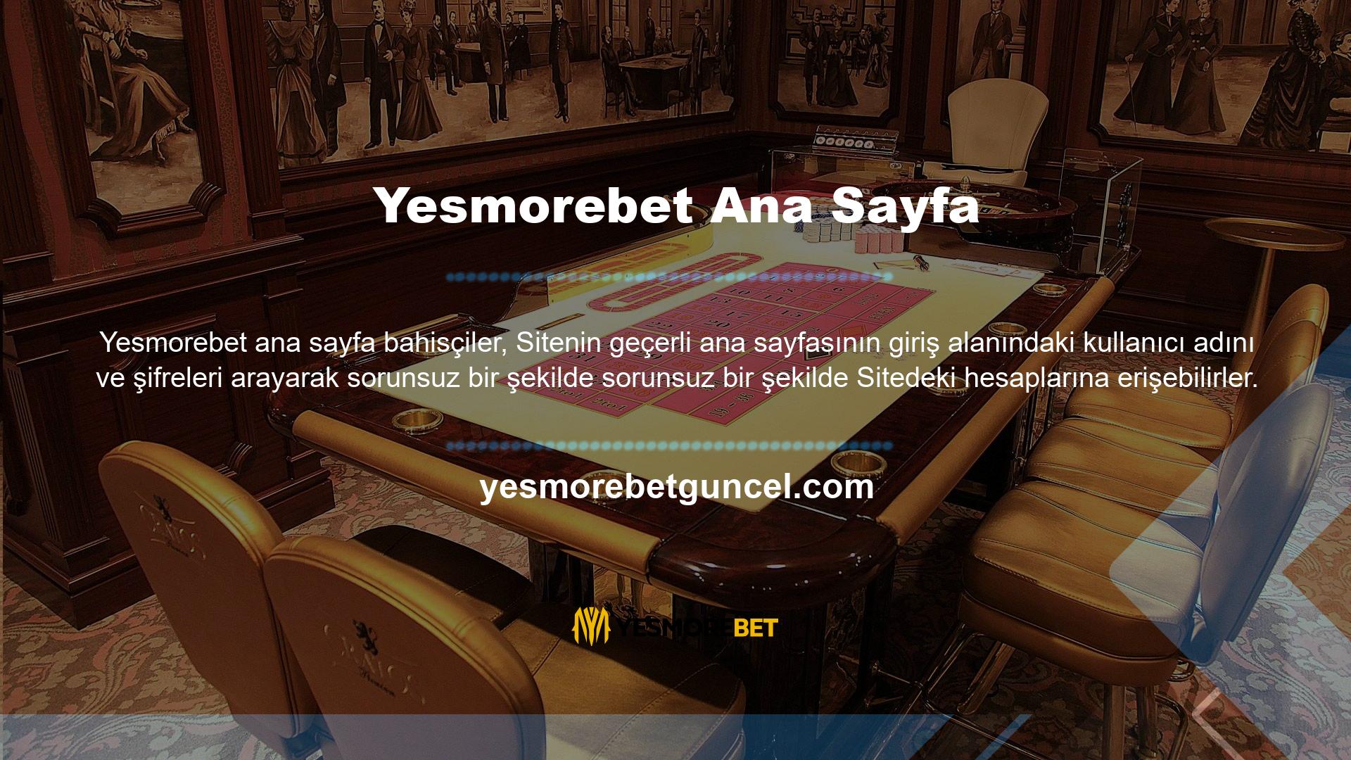 Yesmorebet web sitesi oturum açma adresini zaman zaman değiştirebileceğinden, her zaman farkında olmalı ve web sitesine erişim sağlamalısınız